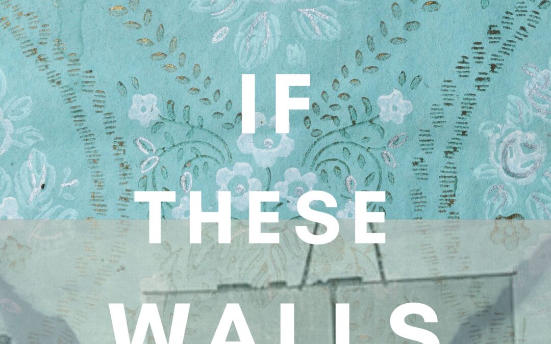 If These Walls…